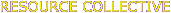 RESOURCE COLLECTIVE